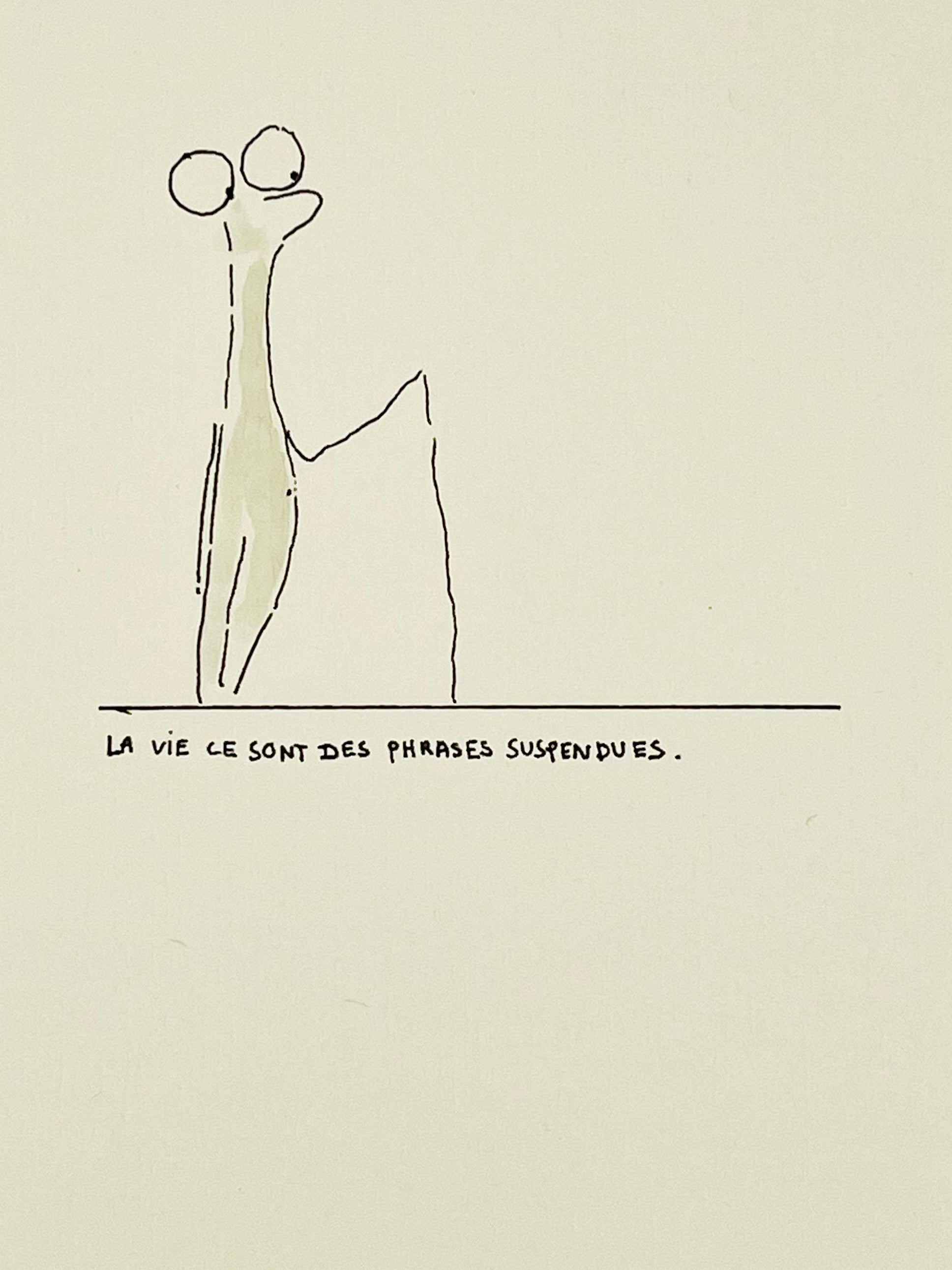 La vie ce sont des phrases suspendues.