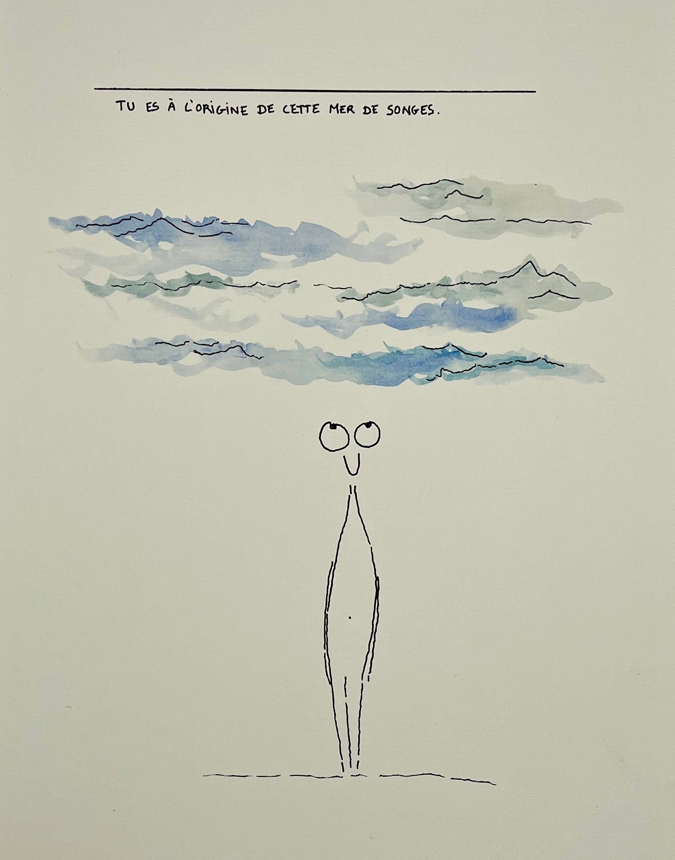 Tu es à l'origine de cette mer de songes.