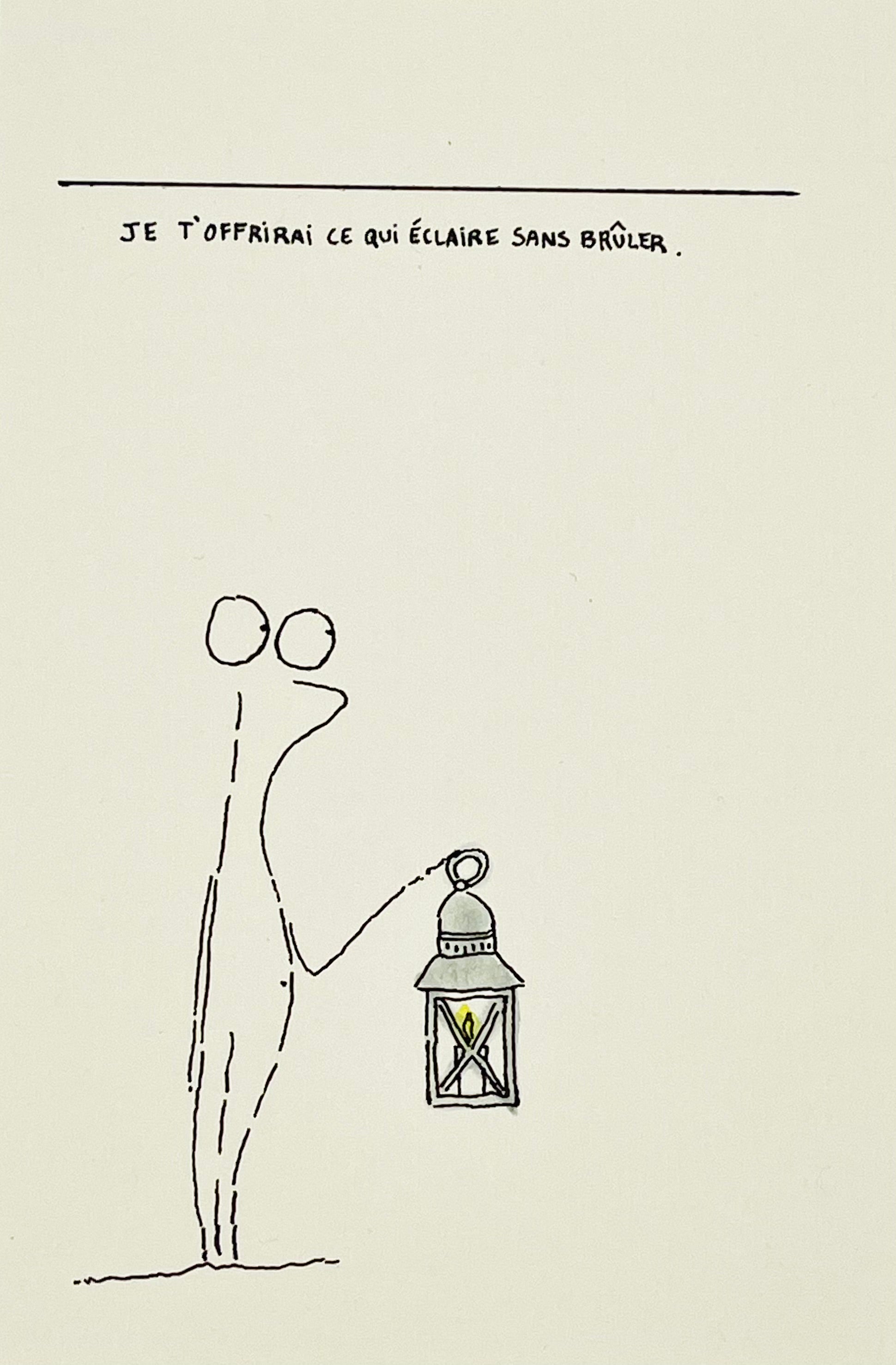 Je t'offrirai ce qui éclaire sans brûler.