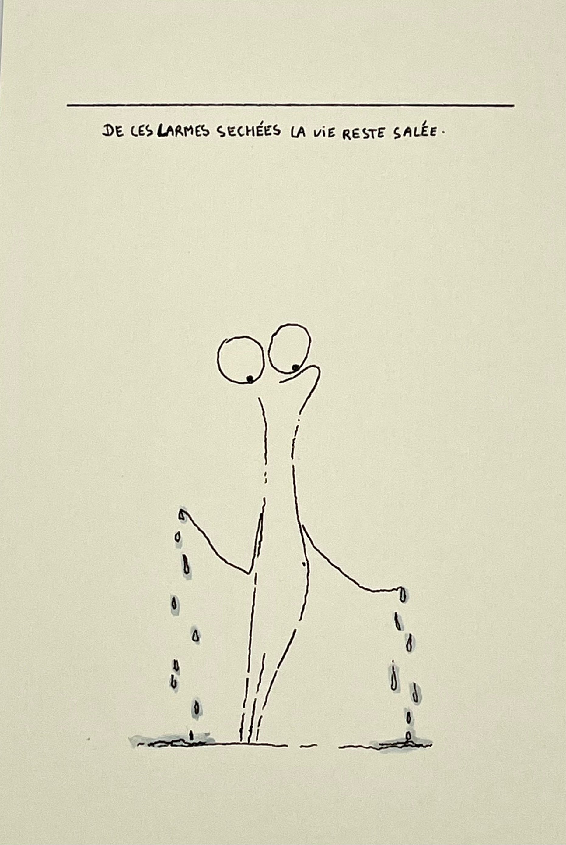 De ces larmes séchées la vie reste salée.